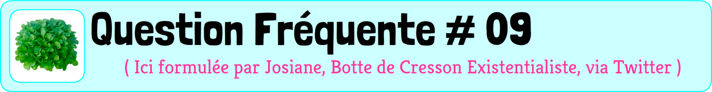 Question fréquente numero 9, posée par une véritable botte de cresson pleine de vitamine B9. Miam.