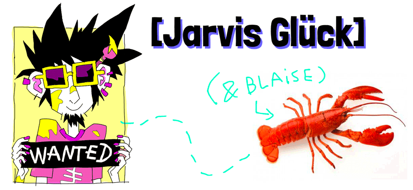 Jarvis s'est encore couvert de peinture jaune et son homard le fuit. Quel garçon infréquentable