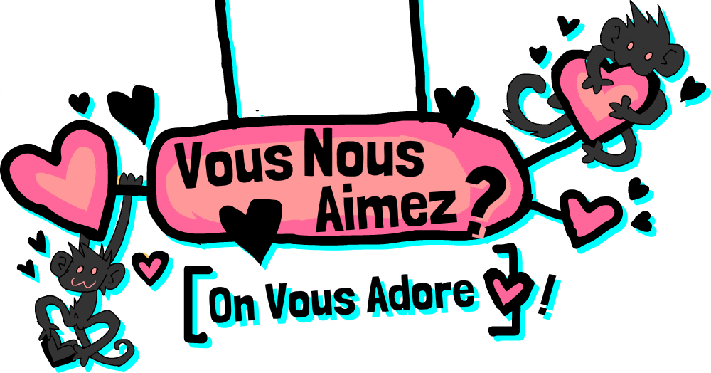 Vous nous aimez ? Nous on vous adore ! 